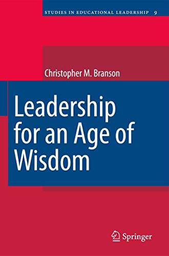 Stock image for Leadership for an Age of Wisdom (Studies in Educational Leadership, 9) for sale by Lucky's Textbooks