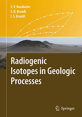 Radiogenic Isotopes in Geologic Processes [Hardcover] Rasskazov, Sergei V.; Brandt, Sergei B. and...