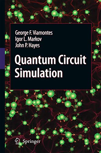 Quantum Circuit Simulation - Viamontes, George F.; Markov, Igor L.; Hayes, John P.