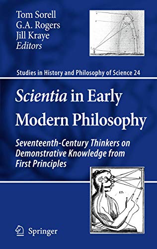 9789048130764: Scientia in Early Modern Philosophy: Seventeenth-Century Thinkers on Demonstrative Knowledge from First Principles (Studies in History and Philosophy of Science, 24)