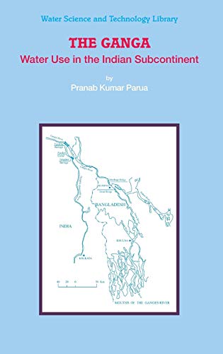 Stock image for The Ganga: Water Use in the Indian Subcontinent for sale by Ria Christie Collections