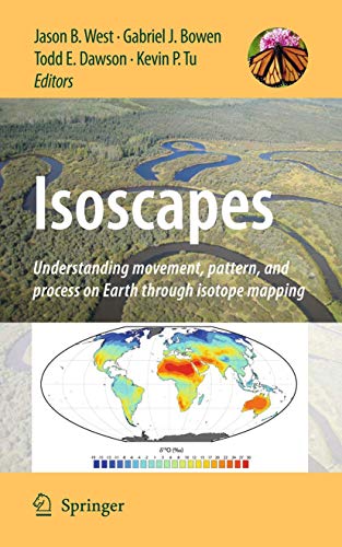 Imagen de archivo de Isoscapes: Understanding Movement; Pattern; and Process on Earth Through Isotope Mapping a la venta por Ria Christie Collections