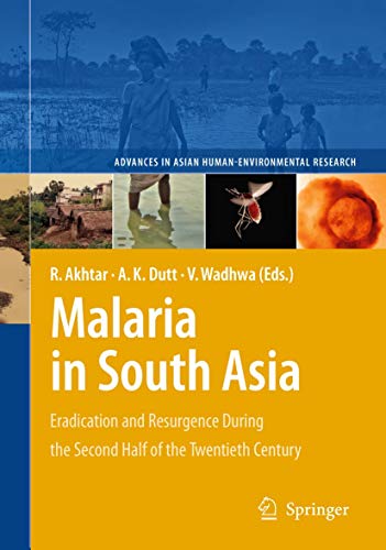 Beispielbild fr Malaria in South Asia: Eradication and Resurgence During the Second Half of the Twentieth Century (Advances in Asian Human-Environmental Research) zum Verkauf von Poverty Hill Books