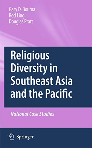 Religious Diversity in Southeast Asia and the Pacific: National Case Studies (9789048133888) by Bouma, Gary D.; Ling, Rodney; Pratt, Douglas