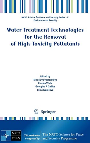 Stock image for Water Treatment Technologies for the Removal of High-Toxity Pollutants (NATO Science for Peace and Security Series C: Environmental Security) for sale by Lucky's Textbooks