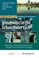 9789048135141: Xenobiotics in the Urban Water Cycle