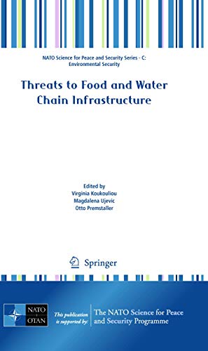 Stock image for Threats to Food and Water Chain Infrastructure (NATO Science for Peace and Security Series C: Environmental Security) for sale by Phatpocket Limited