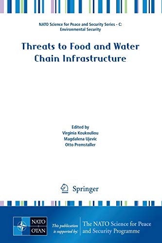 Stock image for Threats to Food and Water Chain Infrastructure (NATO Science for Peace and Security Series C: Environmental Security) for sale by Goldbridge Trading