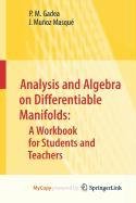 9789048135677: Analysis and Algebra on Differentiable Manifolds