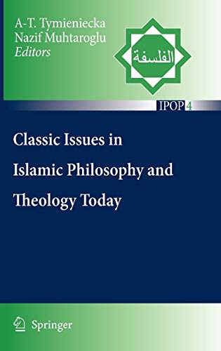 Classic Issues in Islamic Philosophy and Theology Today.