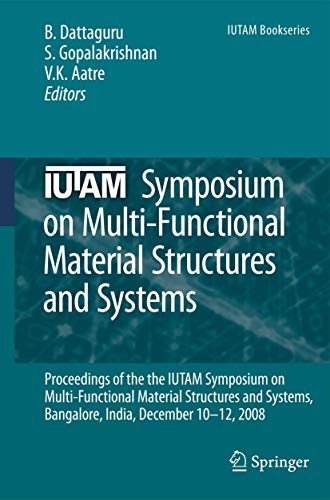 9789048137701: IUTAM Symposium on Multi-Functional Material Structures and Systems: Proceedings of the the IUTAM Symposium on Multi-Functional Material Structures ... Bangalore, India, December 10-12, 2008: 19