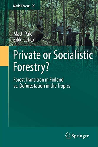 9789048138951: Private or Socialistic Forestry?: Forest Transition in Finland vs. Deforestation in the Tropics: 10 (World Forests)