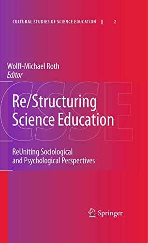 Stock image for Re/Structuring Science Education: ReUniting Sociological and Psychological Perspectives (Cultural Studies of Science Education) for sale by Bright Study Books