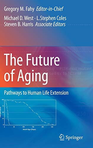 Stock image for The Future of Aging: Pathways to Human Life Extension for sale by GF Books, Inc.