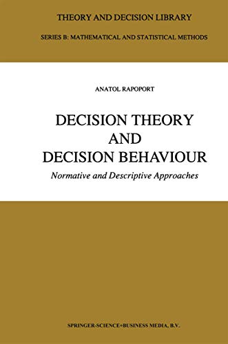 9789048140473: Decision Theory and Decision Behaviour: Normative and Descriptive Approaches: 15 (Theory and Decision Library B, 15)