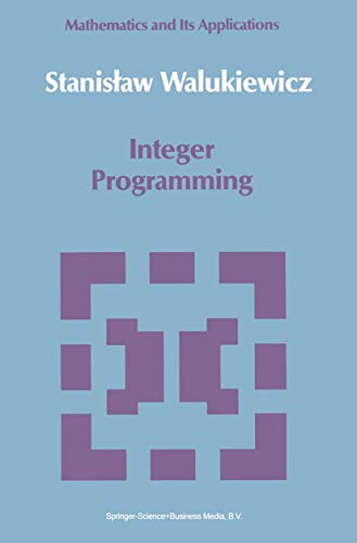 Imagen de archivo de Integer Programming (Mathematics and its Applications) a la venta por Ria Christie Collections