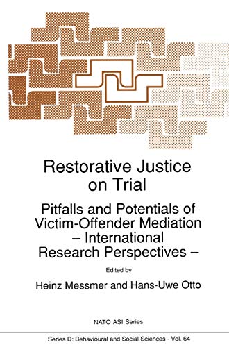 Restorative Justice on Trial : Pitfalls and Potentials of Victim-Offender Mediation ¿ International Research Perspectives ¿ - H. U. Otto