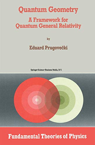 Quantum Geometry : A Framework for Quantum General Relativity - Margaret Prugovecki