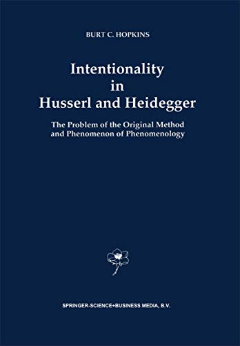 Stock image for Intentionality in Husserl and Heidegger : The Problem of the Original Method and Phenomenon of Phenomenology for sale by Ria Christie Collections