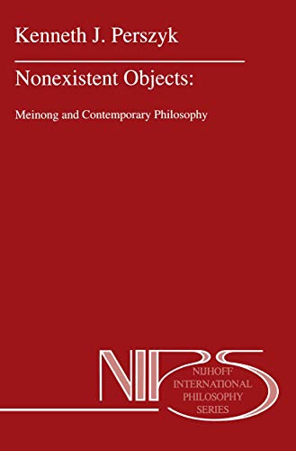 9789048143191: Nonexistent Objects: Meinong and Contemporary Philosophy (Nijhoff International Philosophy Series, 49)