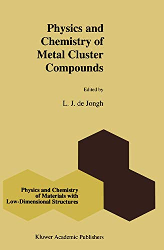 Stock image for Physics and Chemistry of Metal Cluster Compounds: Model Systems for Small Metal Particles (Physics and Chemistry of Materials with Low-Dimensional Structures, 18) for sale by GF Books, Inc.