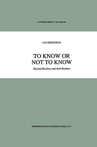 9789048144181: To Know or Not to Know: Beyond Realism and Anti-Realism: 244