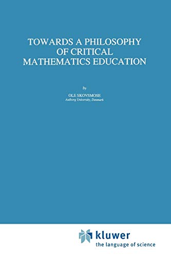 Towards a Philosophy of Critical Mathematics Education - Ole Skovsmose