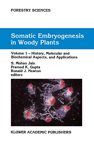 9789048144488: Somatic Embryogenesis in Woody Plants: Volume 1 - History, Molecular and Biochemical Aspects, and Applications: Volume I: 44-46 (Forestry Sciences)