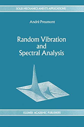 Random Vibration and Spectral Analysis/Vibrations aléatoires et analyse spectral - A. Preumont