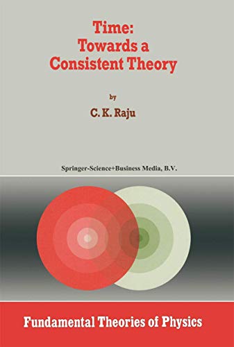 Stock image for Time: Towards a Consistent Theory: Towards a Consistent Theory (Fundamental Theories of Physics) for sale by Lucky's Textbooks