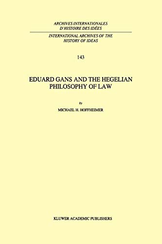 Eduard Gans and the Hegelian Philosophy of Law - M. H. Hoffheimer