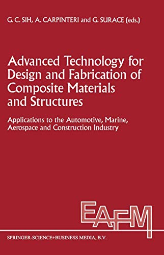 9789048145072: Advanced Technology for Design and Fabrication of Composite Materials and Structures: Applications to the Automotive, Marine, Aerospace and ... Applications of Fracture Mechanics, 14)