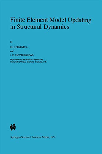 Stock image for Finite Element Model Updating in Structural Dynamics (Solid Mechanics and Its Applications, 38) for sale by Phatpocket Limited