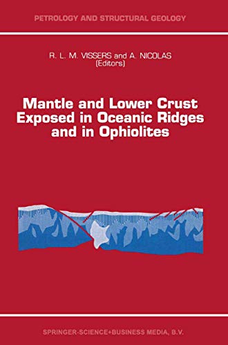 Mantle and Lower Crust Exposed in Oceanic Ridges and in Ophiolites : Contributions to a Specialized Symposium of the VII EUG Meeting, Strasbourg, Spring 1993 - A. Nicolas