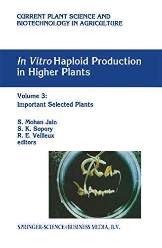 9789048145812: In vitro Haploid Production in Higher Plants: Volume 3: Important Selected Plants (Current Plant Science and Biotechnology in Agriculture, 25)