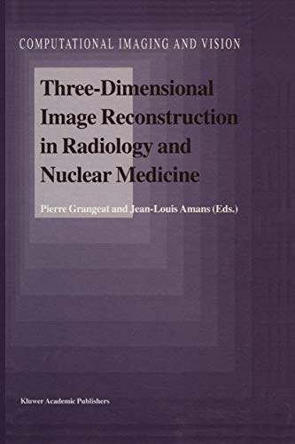 9789048147236: Three-Dimensional Image Reconstruction in Radiology and Nuclear Medicine: 4 (Computational Imaging and Vision)