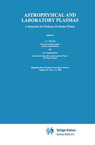 Astrophysical and Laboratory Plasmas : A Festschrift for Professor Sir Robert Wilson - T. W. Hartquist
