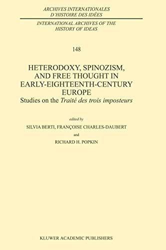 9789048147410: Heterodoxy, Spinozism, and Free Thought in Early-Eighteenth-Century Europe: Studies on the Trait des Trois Imposteurs: 148 (International Archives of ... internationales d'histoire des ides, 148)