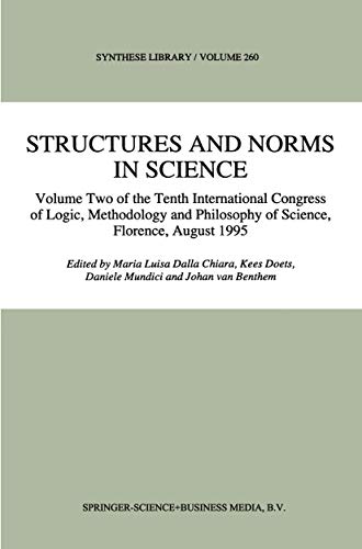 9789048147878: Structures and Norms in Science: Volume Two of the Tenth International Congress of Logic, Methodology and Philosophy of Science, Florence, August 1995
