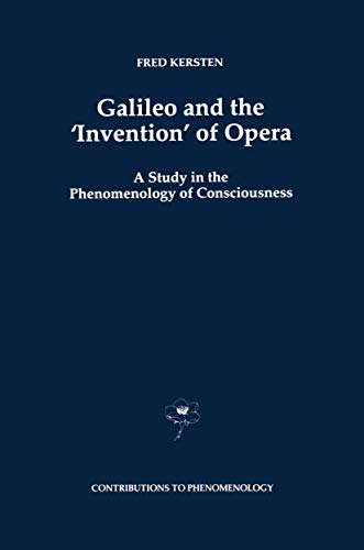 9789048148479: Galileo and the 'Invention' of Opera: A Study in the Phenomenology of Consciousness