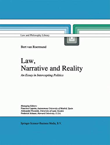Law, Narrative and Reality : An Essay in Intercepting Politics - G. C. van Roermund