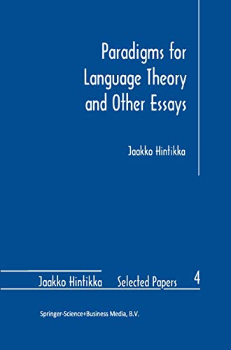 Paradigms for Language Theory and Other Essays (Jaakko Hintikka Selected Papers, 4) (9789048149308) by Hintikka, Jaakko
