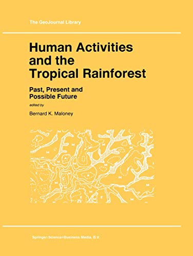 Human Activities and the Tropical Rainforest - Maloney, Bernard K.