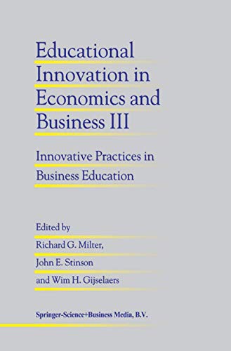 Stock image for Educational Innovation in Economics and Business III: Innovative Practices in Business Education (Educational Innovation in Economics and Business, 3) for sale by Lucky's Textbooks