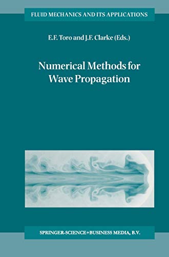 9789048150472: Numerical Methods for Wave Propagation: Selected Contributions from the Workshop held in Manchester, U.K., Containing the Harten Memorial Lecture: 47 (Fluid Mechanics and Its Applications)