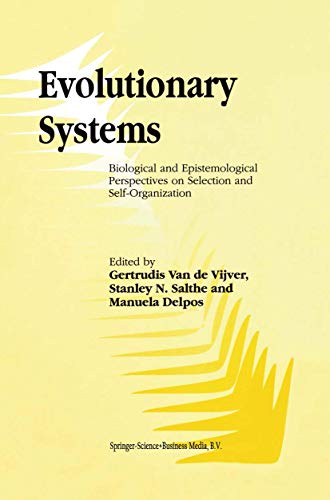 Beispielbild fr Evolutionary Systems: Biological and Epistemological Perspectives on Selection and Self-Organization zum Verkauf von AwesomeBooks