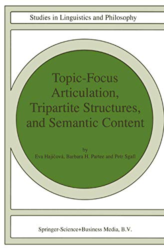 Topic-Focus Articulation, Tripartite Structures, and Semantic Content (Studies in Linguistics and Philosophy, 71) - Hajicová, Eva; Partee, Barbara B.H.; Sgall, P.