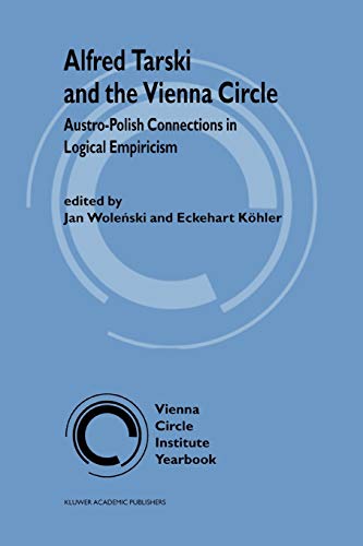 9789048151615: Alfred Tarski and the Vienna Circle: Austro-Polish Connections in Logical Empiricism: 6 (Vienna Circle Institute Yearbook)