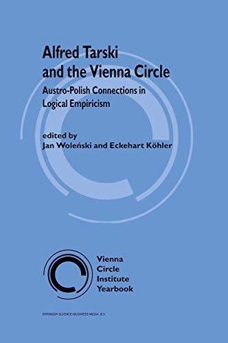 9789048151615: Alfred Tarski and the Vienna Circle: Austro-Polish Connections in Logical Empiricism (Vienna Circle Institute Yearbook, 6)