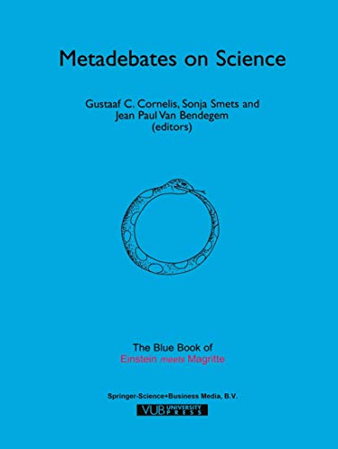 Metadebates on Science - Cornelis, Gustaaf C.|Smets, Sonja|Bendegem, Jean P. van